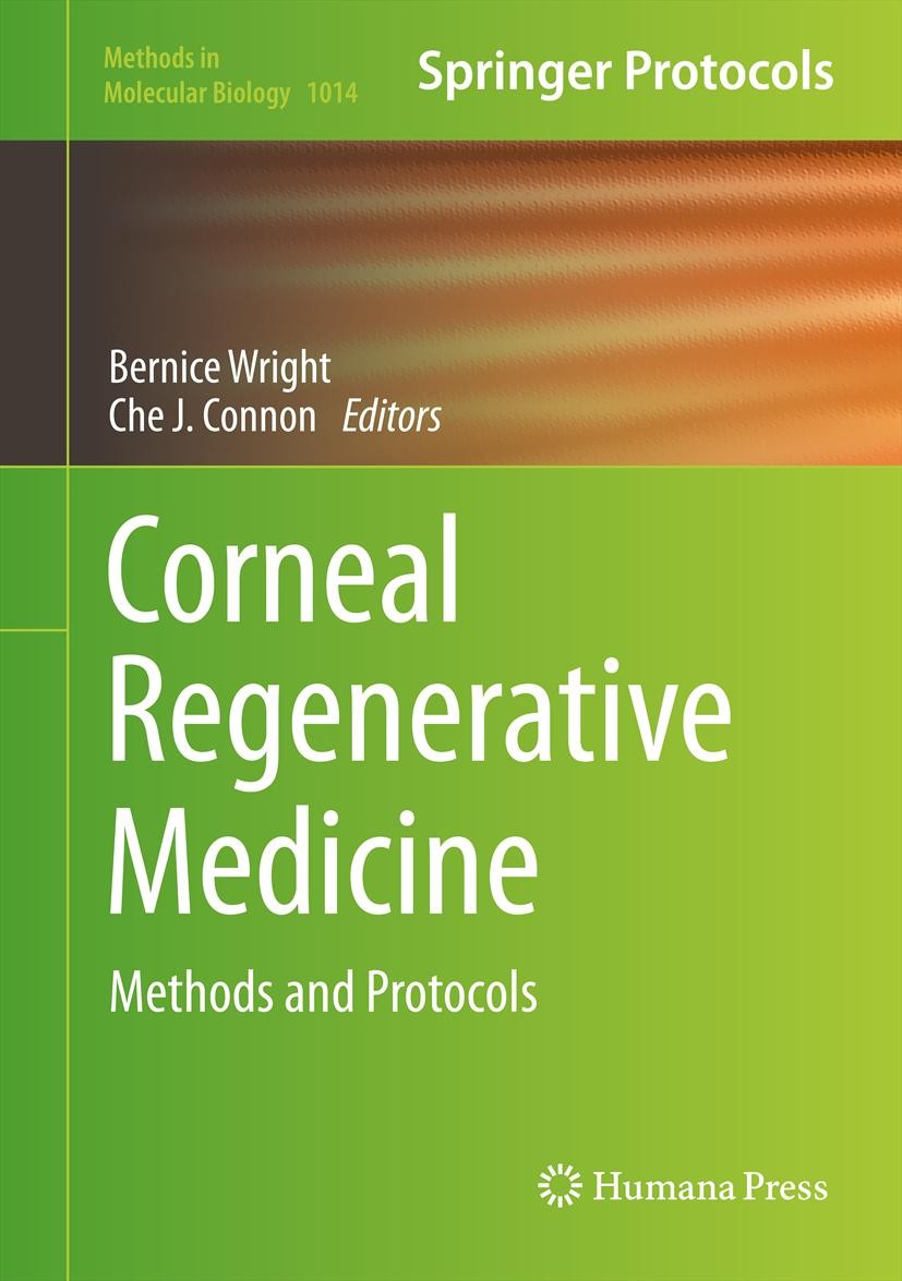 Titlebook: Corneal Regenerative Medicine; Methods and Protocol Bernice Wright,Che J Connon Book 2013 Springer Science+Business Media New York 2013 art Titlebook: Corneal Regenerative Medicine; Methods and Protocol Bernice Wright,Che J Connon Book 2013 Springer Science+Business Media New York 2013 art