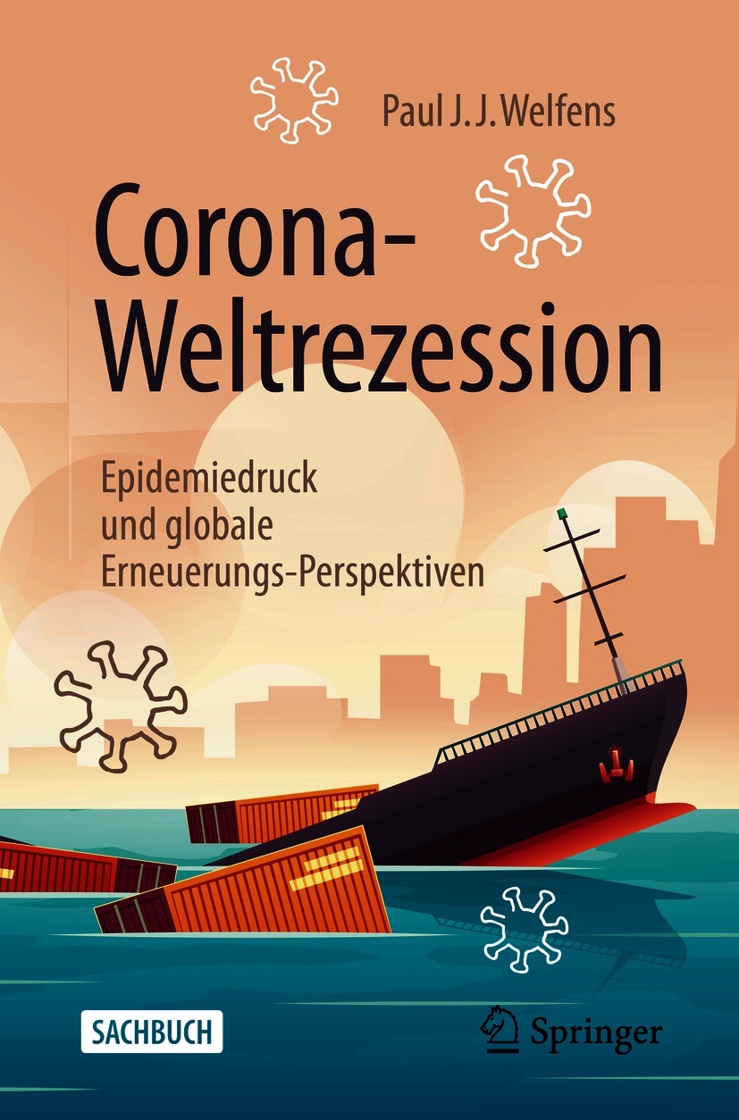 Titlebook: Corona-Weltrezession; Epidemiedruck und gl Paul J.J. Welfens Book 2020 Der/die Herausgeber bzw. der/die Autor(en), exklusiv lizenziert durc Titlebook: Corona-Weltrezession; Epidemiedruck und gl Paul J.J. Welfens Book 2020 Der/die Herausgeber bzw. der/die Autor(en), exklusiv lizenziert durc