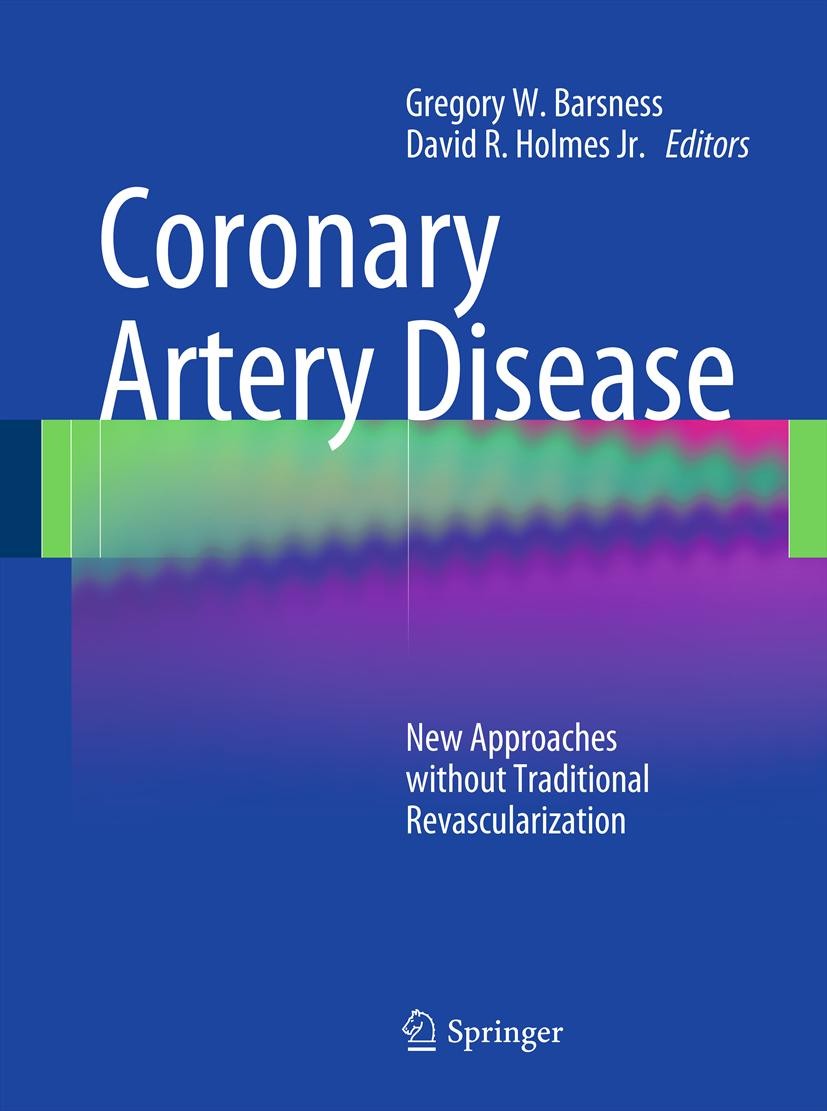 Titlebook: Coronary Artery Disease; New Approaches witho Gregory W. Barsness,David R. Holmes Book 2012 Springer-Verlag London Limited 2012 Angiogenesi Titlebook: Coronary Artery Disease; New Approaches witho Gregory W. Barsness,David R. Holmes Book 2012 Springer-Verlag London Limited 2012 Angiogenesi