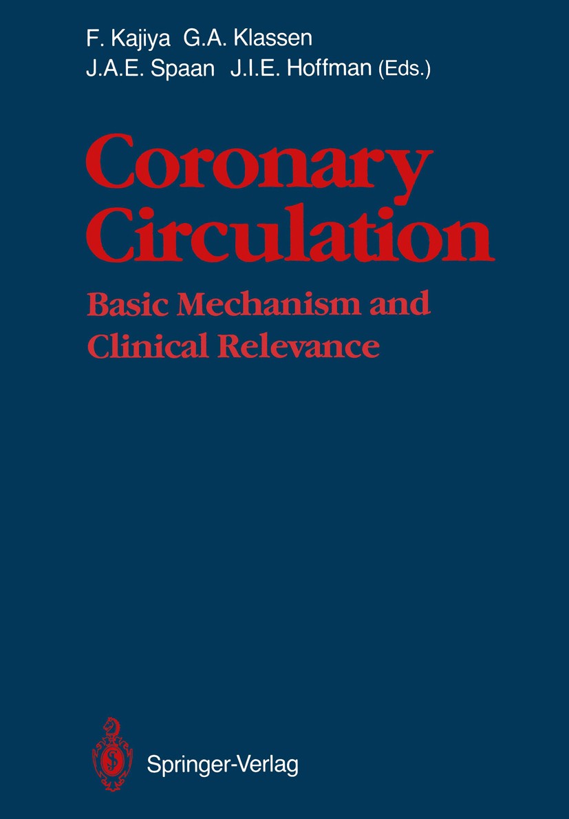 Titlebook: Coronary Circulation; Basic Mechanism and Fumihiko Kajiya,Gerald A. Klassen,Julien I. E. Hof Book 1990 Springer-Verlag Tokyo 1990 Bypass.C Titlebook: Coronary Circulation; Basic Mechanism and Fumihiko Kajiya,Gerald A. Klassen,Julien I. E. Hof Book 1990 Springer-Verlag Tokyo 1990 Bypass.C