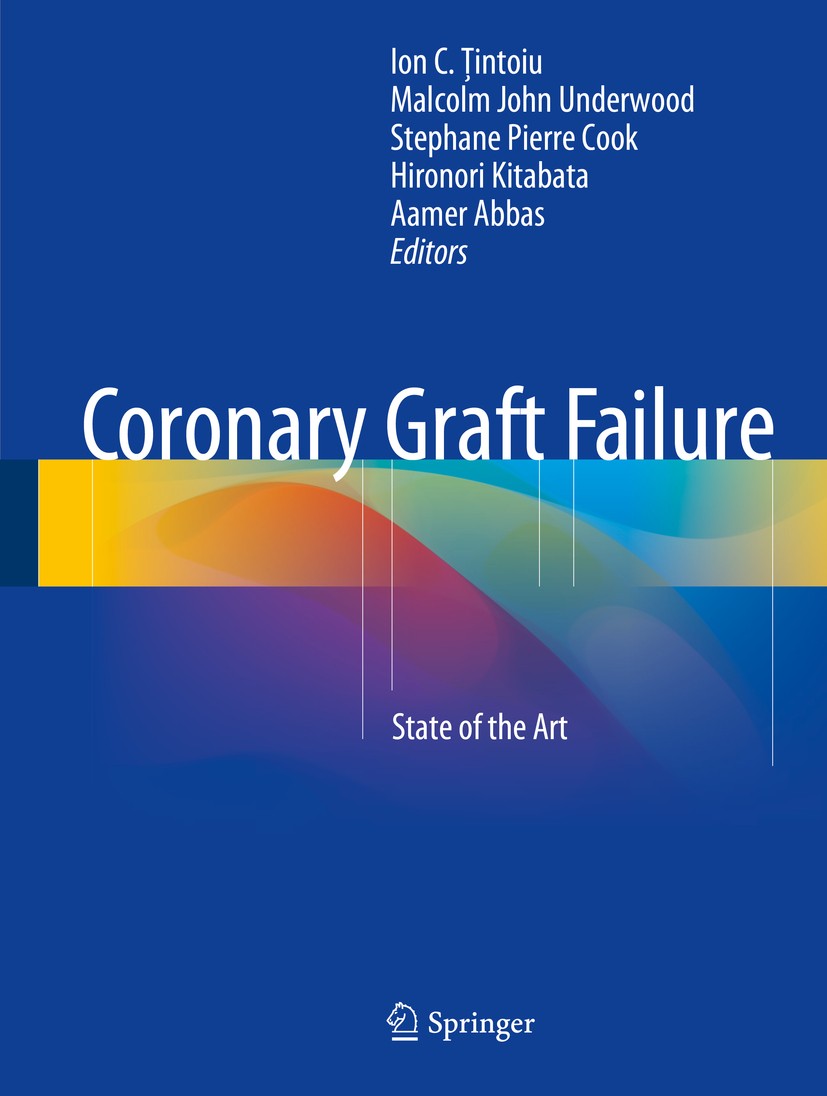 Titlebook: Coronary Graft Failure; State of the Art Ion C. Ţintoiu,Malcolm John Underwood,Aamer Abbas Book 2016 Springer International Publishing Swit Titlebook: Coronary Graft Failure; State of the Art Ion C. Ţintoiu,Malcolm John Underwood,Aamer Abbas Book 2016 Springer International Publishing Swit