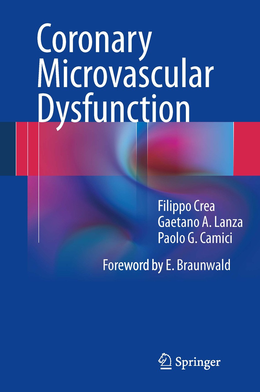 Titlebook: Coronary Microvascular Dysfunction; Filippo Crea,Gaetano A. Lanza,Paolo G. Camici Book 2014 The Editor(s) (if applicable) and The Author(s Titlebook: Coronary Microvascular Dysfunction; Filippo Crea,Gaetano A. Lanza,Paolo G. Camici Book 2014 The Editor(s) (if applicable) and The Author(s
