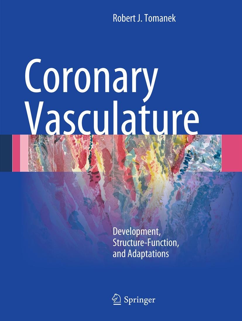 Titlebook: Coronary Vasculature; Development, Structu Robert J. Tomanek Book 2013 Springer Science+Business Media New York 2013 angiogenesis.arterioge Titlebook: Coronary Vasculature; Development, Structu Robert J. Tomanek Book 2013 Springer Science+Business Media New York 2013 angiogenesis.arterioge