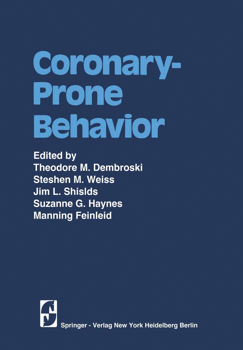 Titlebook: Coronary-Prone Behavior; Theodore M. Dembroski (Associate Professor of Psyc Book 1978 Springer-Verlag New York Inc. 1978 Behavior.Koronare Titlebook: Coronary-Prone Behavior; Theodore M. Dembroski (Associate Professor of Psyc Book 1978 Springer-Verlag New York Inc. 1978 Behavior.Koronare