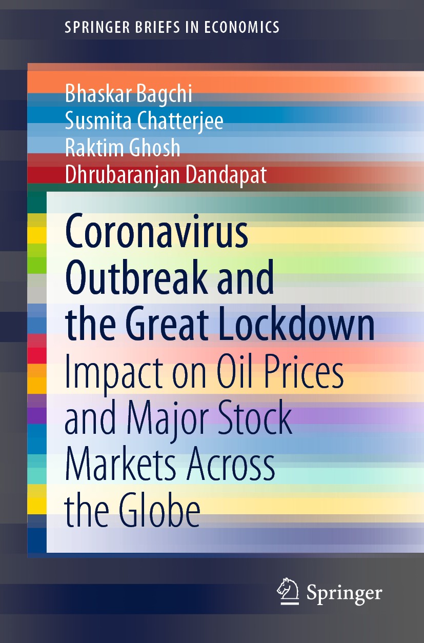 Titlebook: Coronavirus Outbreak and the Great Lockdown; Impact on Oil Prices Bhaskar Bagchi,Susmita Chatterjee,Dhrubaranjan Dan Book 2020 The Author(s Titlebook: Coronavirus Outbreak and the Great Lockdown; Impact on Oil Prices Bhaskar Bagchi,Susmita Chatterjee,Dhrubaranjan Dan Book 2020 The Author(s