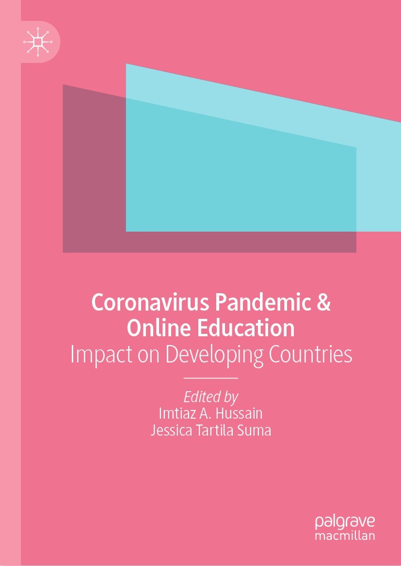 Titlebook: Coronavirus Pandemic & Online Education; Impact on Developing Imtiaz A. Hussain,Jessica Tartila Suma Book 2023 The Editor(s) (if applicable Titlebook: Coronavirus Pandemic & Online Education; Impact on Developing Imtiaz A. Hussain,Jessica Tartila Suma Book 2023 The Editor(s) (if applicable