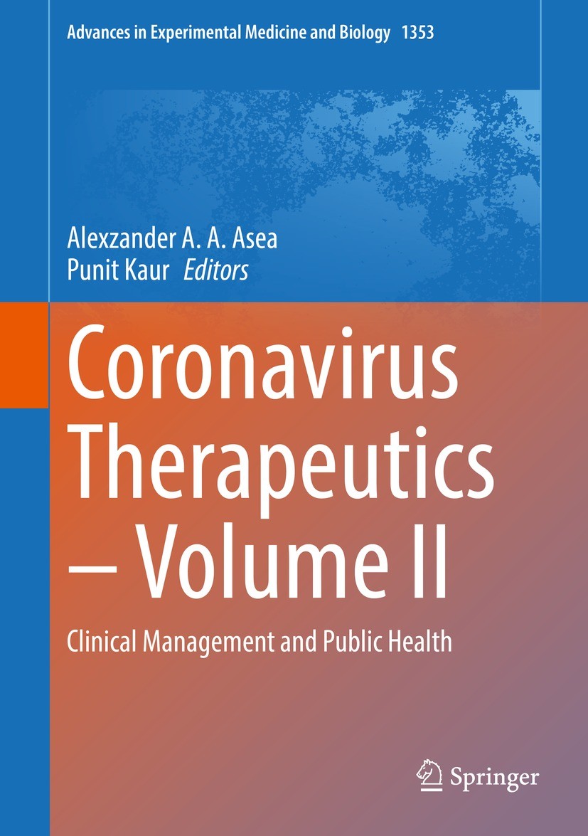 Titlebook: Coronavirus Therapeutics – Volume II; Clinical Management Alexzander A. A. Asea,Punit Kaur Book 2021 The Editor(s) (if applicable) and The Titlebook: Coronavirus Therapeutics – Volume II; Clinical Management Alexzander A. A. Asea,Punit Kaur Book 2021 The Editor(s) (if applicable) and The