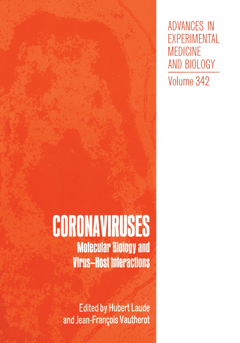 Titlebook: Coronaviruses; Molecular Biology an Hubert Laude,Jean-François Vautherot Book 1993 The Editor(s) (if applicable) and The Author(s), under e Titlebook: Coronaviruses; Molecular Biology an Hubert Laude,Jean-François Vautherot Book 1993 The Editor(s) (if applicable) and The Author(s), under e