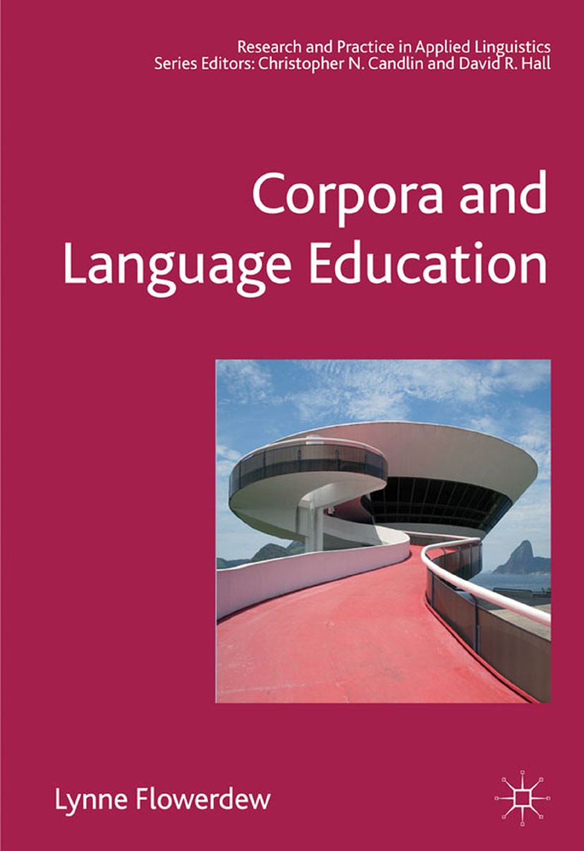 Titlebook: Corpora and Language Education; Lynne Flowerdew Book 2012 Palgrave Macmillan, a division of Macmillan Publishers Limited 2012 Titlebook: Corpora and Language Education; Lynne Flowerdew Book 2012 Palgrave Macmillan, a division of Macmillan Publishers Limited 2012