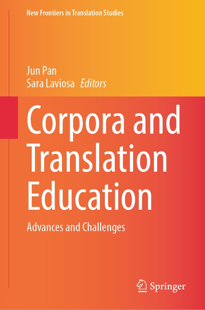 Titlebook: Corpora and Translation Education; Advances and Challen Jun Pan,Sara Laviosa Book 2023 The Editor(s) (if applicable) and The Author(s), und Titlebook: Corpora and Translation Education; Advances and Challen Jun Pan,Sara Laviosa Book 2023 The Editor(s) (if applicable) and The Author(s), und