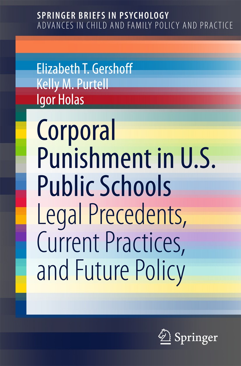 Titlebook: Corporal Punishment in U.S. Public Schools; Legal Precedents, Cu Elizabeth T. Gershoff,Kelly M. Purtell,Igor Holas Book 2015 Springer Natur Titlebook: Corporal Punishment in U.S. Public Schools; Legal Precedents, Cu Elizabeth T. Gershoff,Kelly M. Purtell,Igor Holas Book 2015 Springer Natur