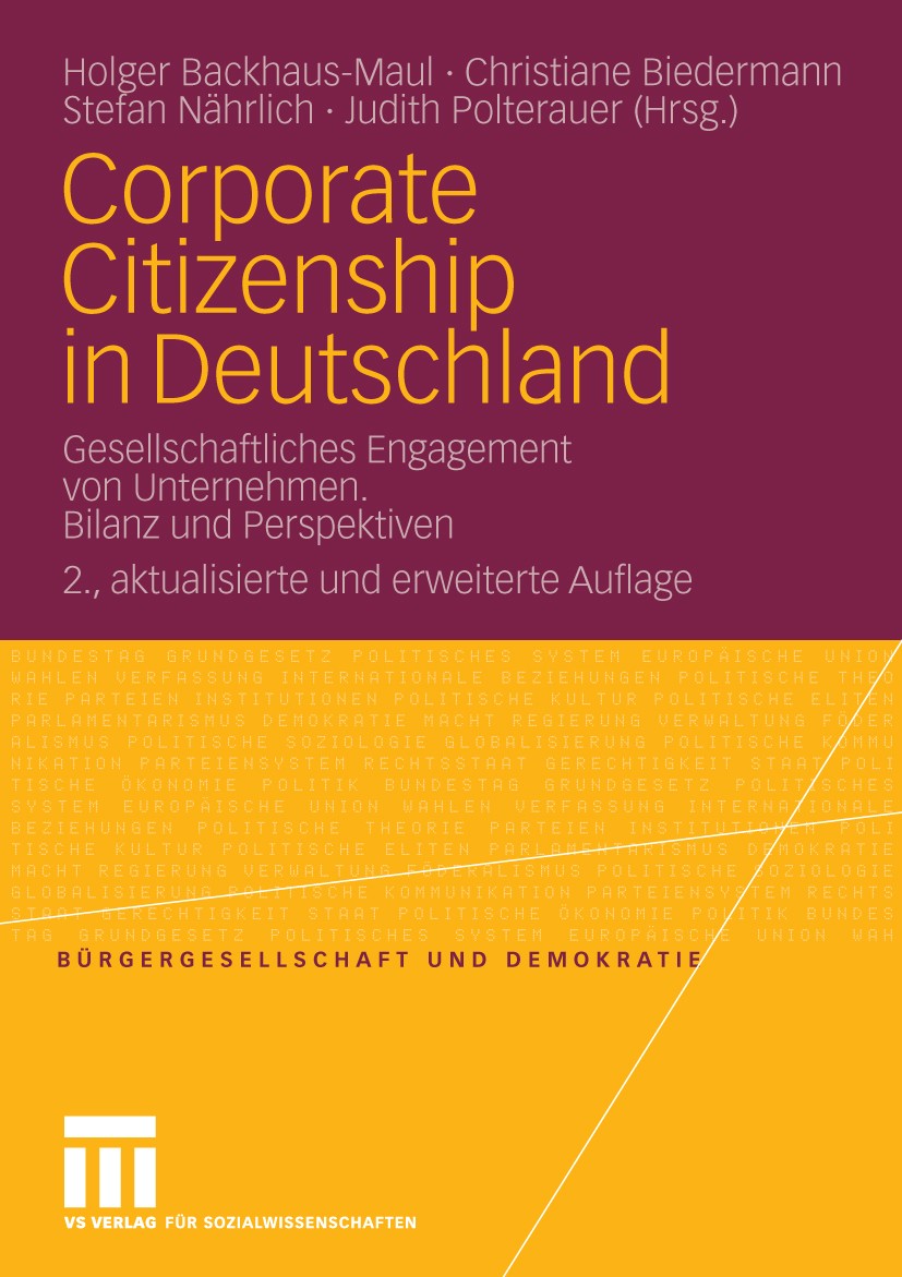 Titlebook: Corporate Citizenship in Deutschland; Gesellschaftliches E Holger Backhaus-Maul,Christiane Biedermann,Judith Book 2010Latest edition VS Ve Titlebook: Corporate Citizenship in Deutschland; Gesellschaftliches E Holger Backhaus-Maul,Christiane Biedermann,Judith Book 2010Latest edition VS Ve