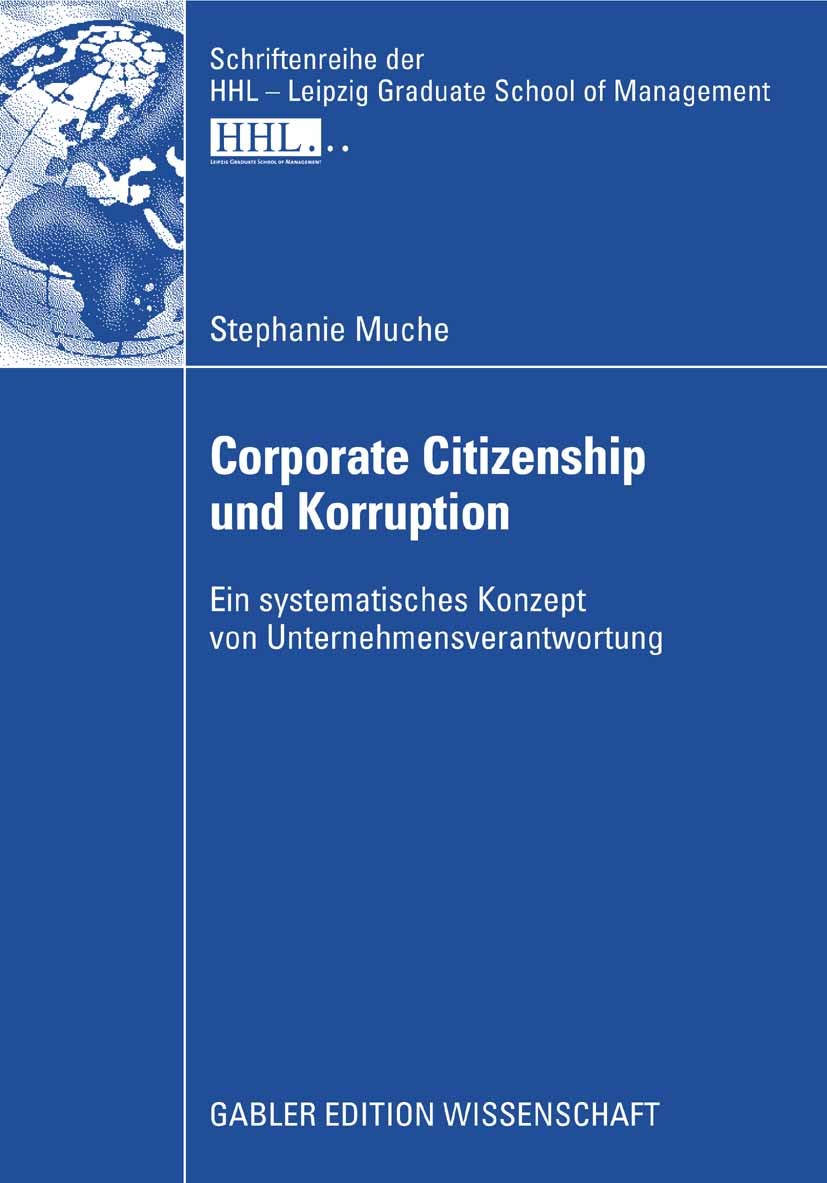 Titlebook: Corporate Citizenship und Korruption; Ein systematisches K Stephanie Muche Book 2008 Gabler Verlag | Springer Fachmedien Wiesbaden GmbH, Wi Titlebook: Corporate Citizenship und Korruption; Ein systematisches K Stephanie Muche Book 2008 Gabler Verlag | Springer Fachmedien Wiesbaden GmbH, Wi