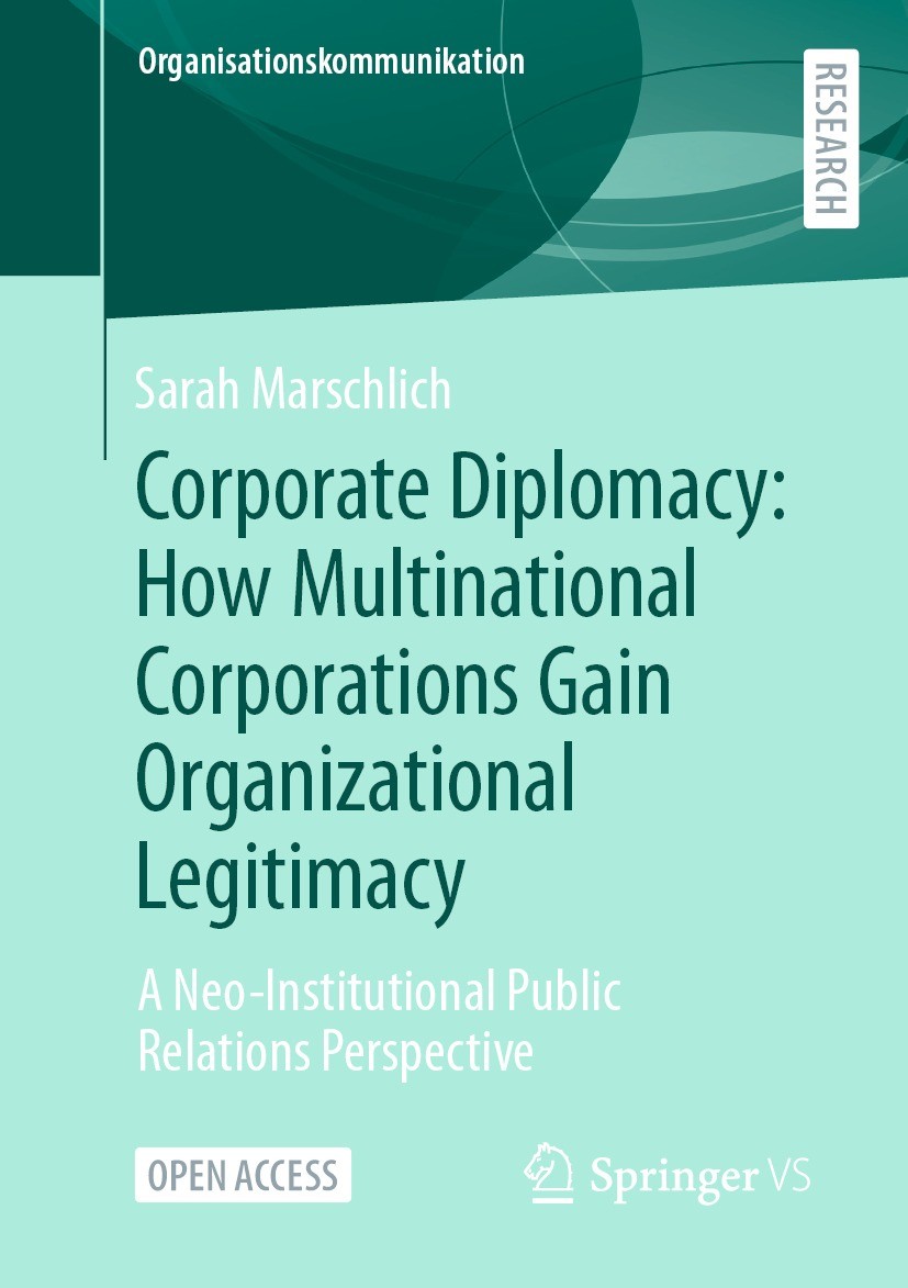 Titlebook: Corporate Diplomacy: How Multinational Corporations Gain Organizational Legitimacy; A Neo-Institutional Sarah Marschlich Book‘‘‘‘‘‘‘‘ 2022 Titlebook: Corporate Diplomacy: How Multinational Corporations Gain Organizational Legitimacy; A Neo-Institutional Sarah Marschlich Book‘‘‘‘‘‘‘‘ 2022