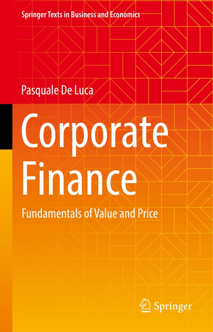 Titlebook: Corporate Finance; Fundamentals of Valu Pasquale De Luca Textbook 2023 The Editor(s) (if applicable) and The Author(s), under exclusive lic Titlebook: Corporate Finance; Fundamentals of Valu Pasquale De Luca Textbook 2023 The Editor(s) (if applicable) and The Author(s), under exclusive lic
