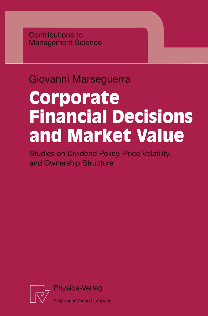 Titlebook: Corporate Financial Decisions and Market Value; Studies on Dividend Giovanni Marseguerra Book 1998 Physica-Verlag Heidelberg 1998 Dividend Titlebook: Corporate Financial Decisions and Market Value; Studies on Dividend Giovanni Marseguerra Book 1998 Physica-Verlag Heidelberg 1998 Dividend