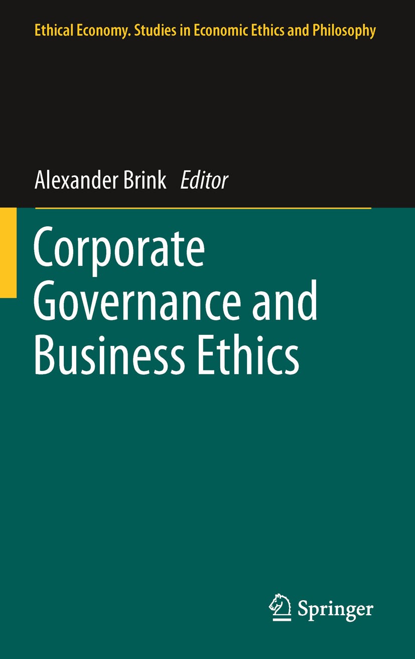 Titlebook: Corporate Governance and Business Ethics; Alexander Brink Book 2011 Springer Netherlands 2011 Aristotelian Corporate Governance.Banking Cr Titlebook: Corporate Governance and Business Ethics; Alexander Brink Book 2011 Springer Netherlands 2011 Aristotelian Corporate Governance.Banking Cr