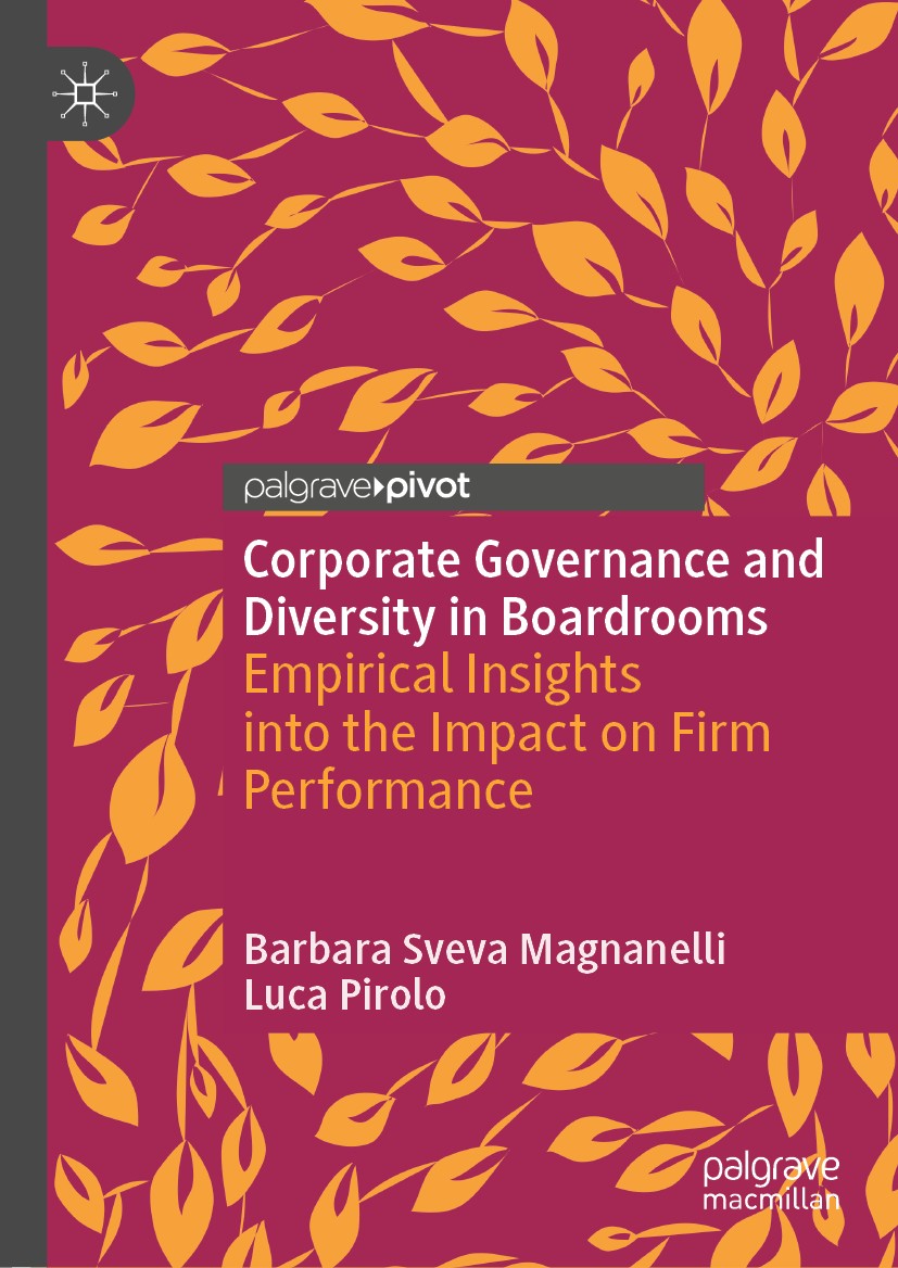 Titlebook: Corporate Governance and Diversity in Boardrooms; Empirical Insights i Barbara Sveva Magnanelli,Luca Pirolo Book 2021 The Editor(s) (if app Titlebook: Corporate Governance and Diversity in Boardrooms; Empirical Insights i Barbara Sveva Magnanelli,Luca Pirolo Book 2021 The Editor(s) (if app