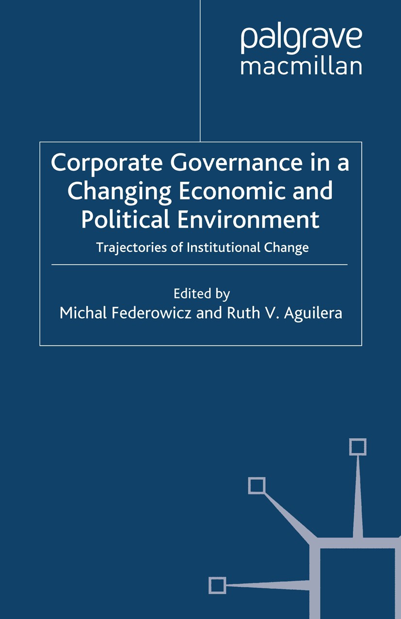 Titlebook: Corporate Governance in a Changing Economic and Political Environment; Trajectories of Inst Michał Federowicz (Senior Researcher),Ruth V. A Titlebook: Corporate Governance in a Changing Economic and Political Environment; Trajectories of Inst Michał Federowicz (Senior Researcher),Ruth V. A