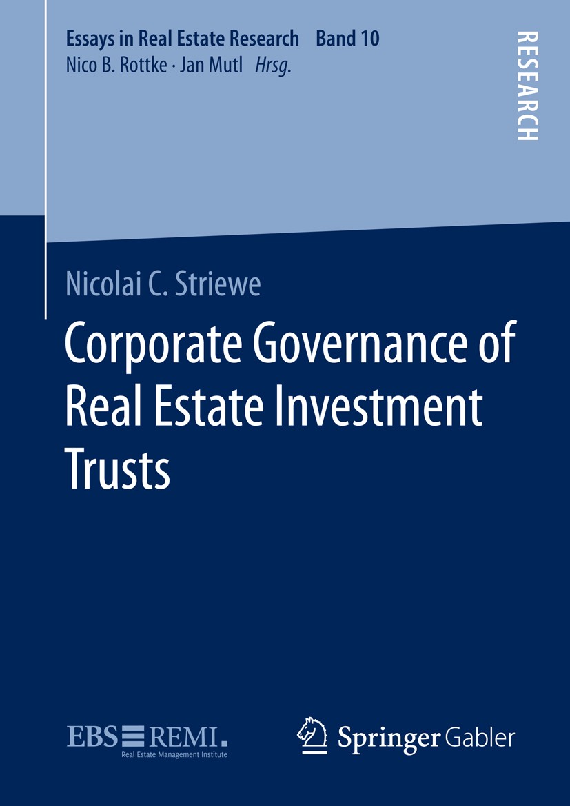 Titlebook: Corporate Governance of Real Estate Investment Trusts; Nicolai C. Striewe Book 2016 Springer Fachmedien Wiesbaden 2016 Corporate Governanc Titlebook: Corporate Governance of Real Estate Investment Trusts; Nicolai C. Striewe Book 2016 Springer Fachmedien Wiesbaden 2016 Corporate Governanc