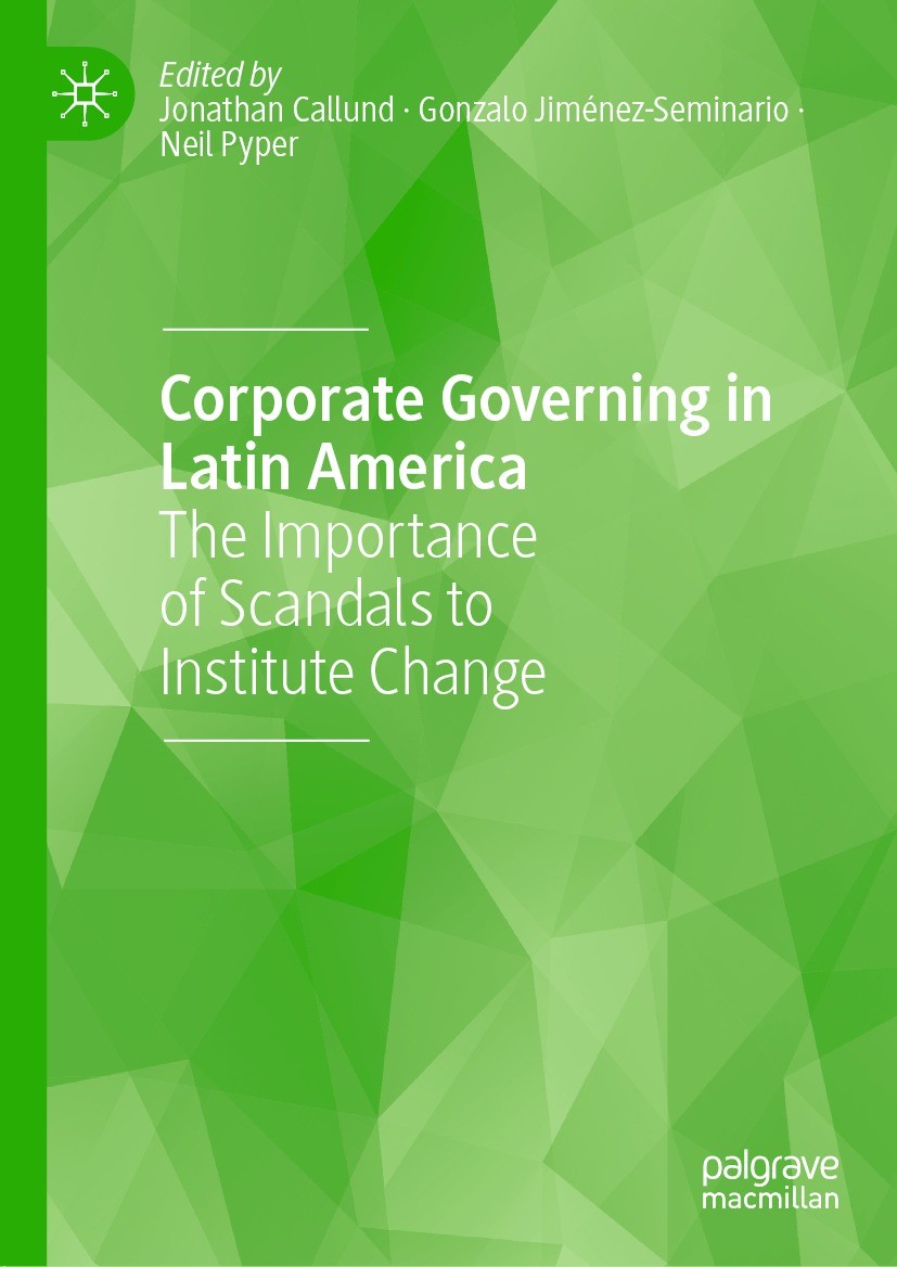 Titlebook: Corporate Governing in Latin America; The Importance of Sc Jonathan Callund,Gonzalo Jiménez-Seminario,Neil Py Book 2023 The Editor(s) (if a Titlebook: Corporate Governing in Latin America; The Importance of Sc Jonathan Callund,Gonzalo Jiménez-Seminario,Neil Py Book 2023 The Editor(s) (if a