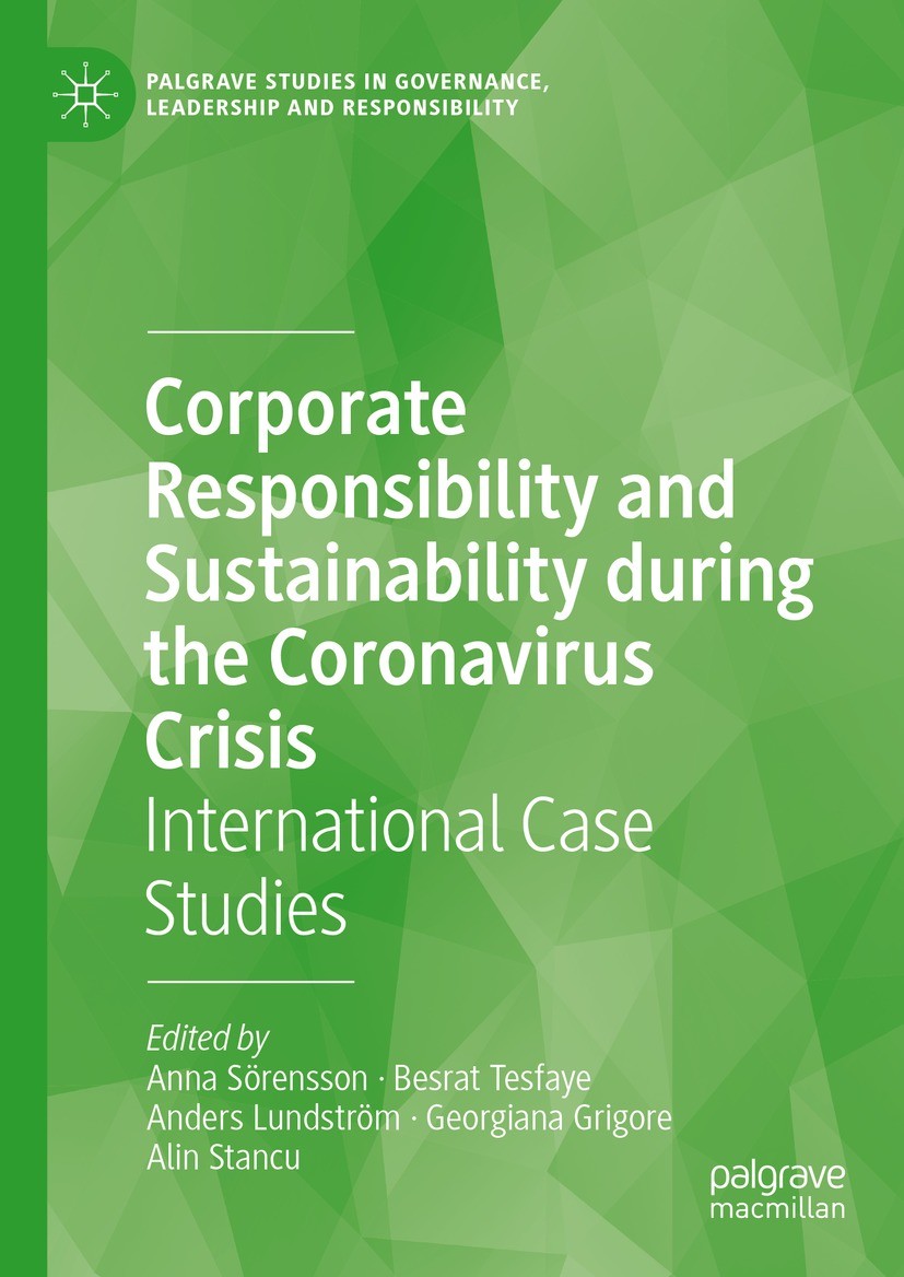 Titlebook: Corporate Responsibility and Sustainability during the Coronavirus Crisis; International Case S Anna Sörensson,Besrat Tesfaye,Alin Stancu B Titlebook: Corporate Responsibility and Sustainability during the Coronavirus Crisis; International Case S Anna Sörensson,Besrat Tesfaye,Alin Stancu B