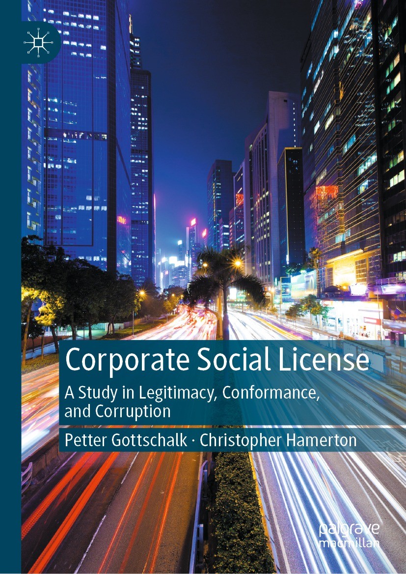 Titlebook: Corporate Social License; A Study in Legitimac Petter Gottschalk,Christopher Hamerton Book 2024 The Editor(s) (if applicable) and The Autho Titlebook: Corporate Social License; A Study in Legitimac Petter Gottschalk,Christopher Hamerton Book 2024 The Editor(s) (if applicable) and The Autho