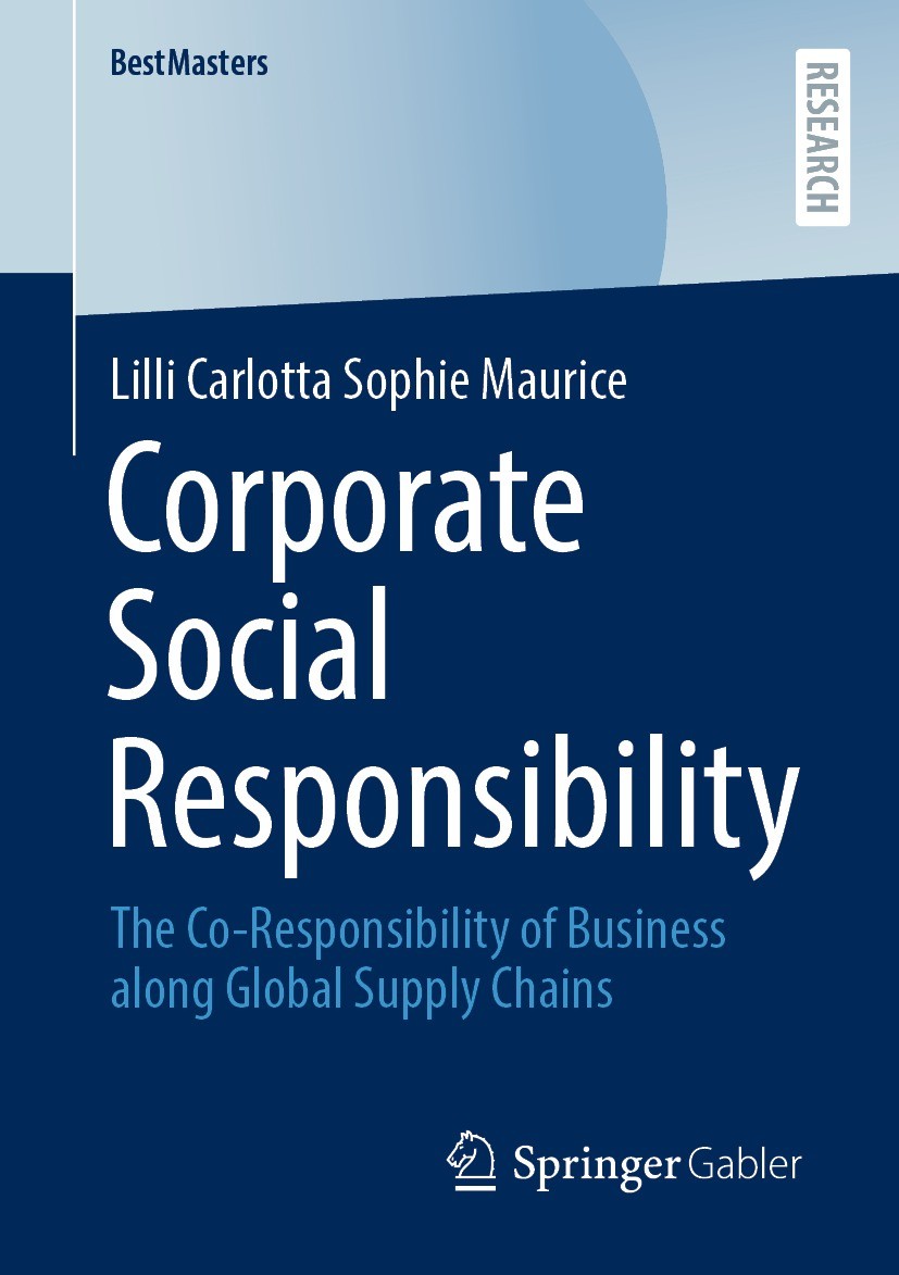 Titlebook: Corporate Social Responsibility; The Co-Responsibilit Lilli Carlotta Sophie Maurice Book 2022 The Editor(s) (if applicable) and The Author( Titlebook: Corporate Social Responsibility; The Co-Responsibilit Lilli Carlotta Sophie Maurice Book 2022 The Editor(s) (if applicable) and The Author(