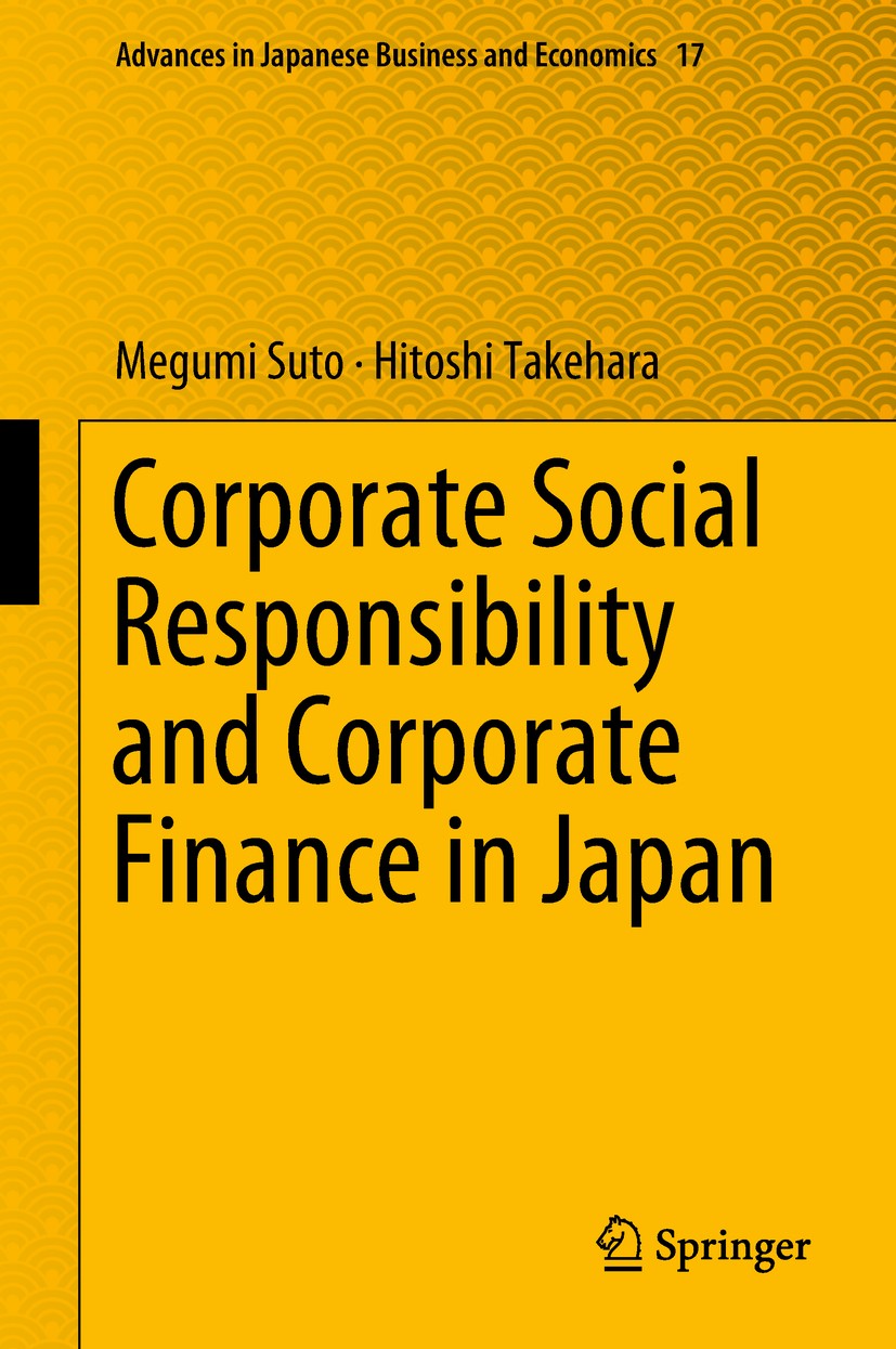 Titlebook: Corporate Social Responsibility and Corporate Finance in Japan; Megumi Suto,Hitoshi Takehara Book 2018 Springer Nature Singapore Pte Ltd. Titlebook: Corporate Social Responsibility and Corporate Finance in Japan; Megumi Suto,Hitoshi Takehara Book 2018 Springer Nature Singapore Pte Ltd.