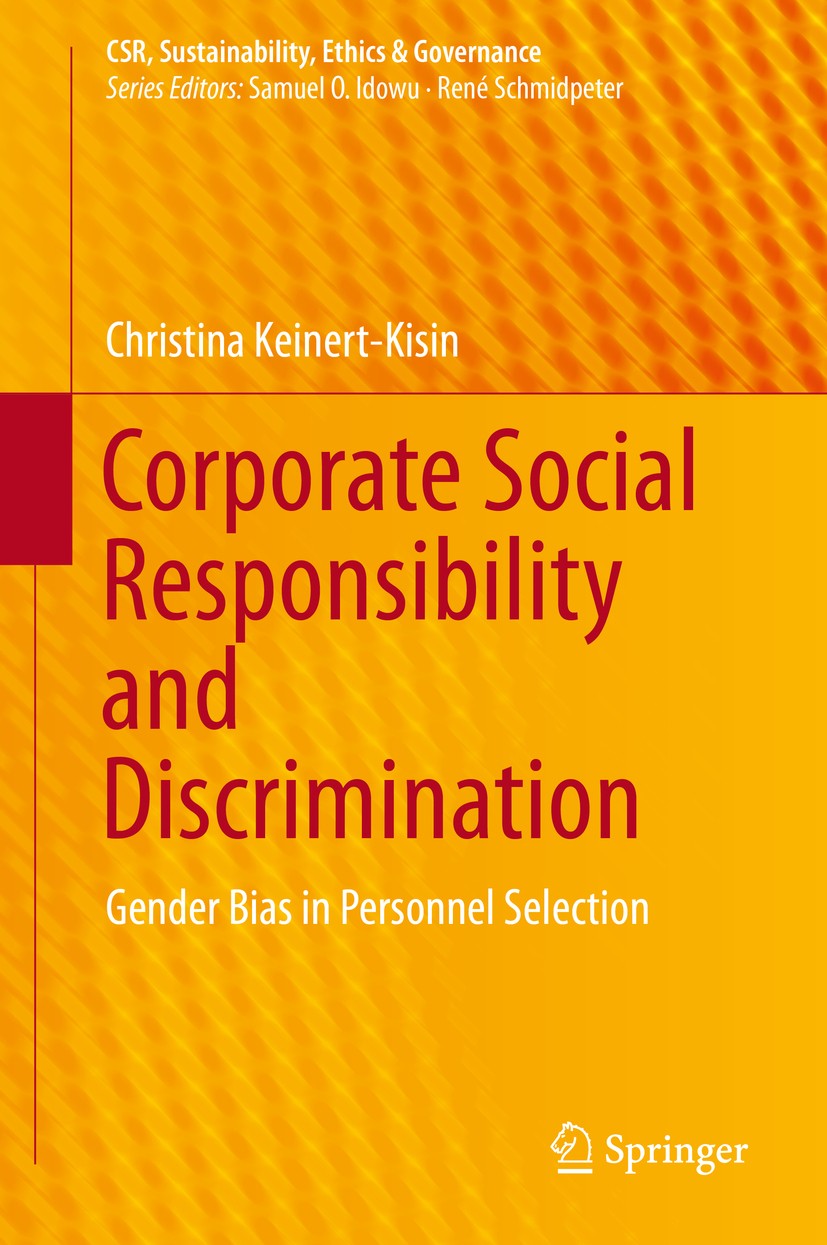 Titlebook: Corporate Social Responsibility and Discrimination; Gender Bias in Perso Christina Keinert-Kisin Book 2016 Springer International Publishin Titlebook: Corporate Social Responsibility and Discrimination; Gender Bias in Perso Christina Keinert-Kisin Book 2016 Springer International Publishin
