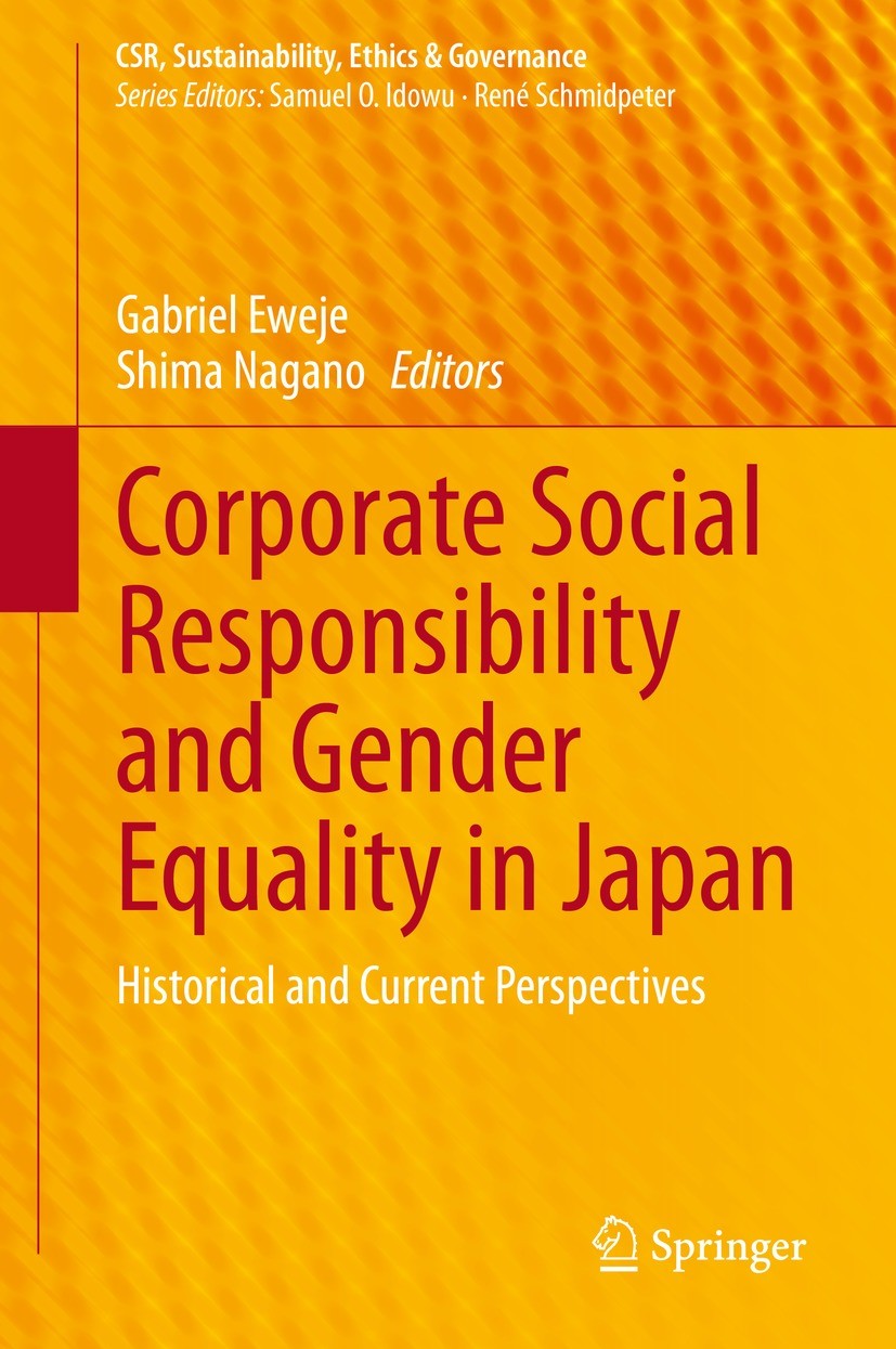 Titlebook: Corporate Social Responsibility and Gender Equality in Japan; Historical and Curre Gabriel Eweje,Shima Nagano Book 2021 The Editor(s) (if a Titlebook: Corporate Social Responsibility and Gender Equality in Japan; Historical and Curre Gabriel Eweje,Shima Nagano Book 2021 The Editor(s) (if a