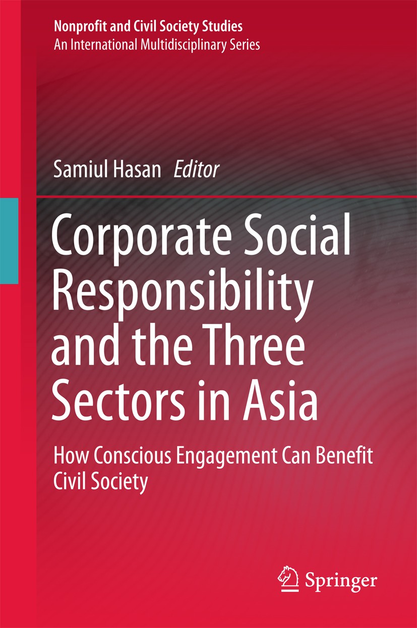 Titlebook: Corporate Social Responsibility and the Three Sectors in Asia; How Conscious Engage Samiul Hasan Book 2017 Springer Science+Business Media Titlebook: Corporate Social Responsibility and the Three Sectors in Asia; How Conscious Engage Samiul Hasan Book 2017 Springer Science+Business Media