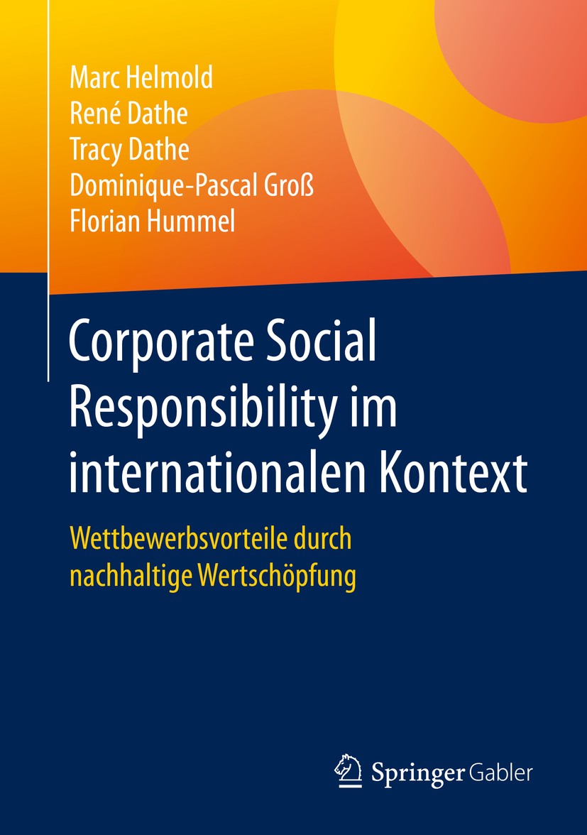 Titlebook: Corporate Social Responsibility im internationalen Kontext; Wettbewerbsvorteile Marc Helmold,René Dathe,Florian Hummel Book 2020 Springer Titlebook: Corporate Social Responsibility im internationalen Kontext; Wettbewerbsvorteile Marc Helmold,René Dathe,Florian Hummel Book 2020 Springer