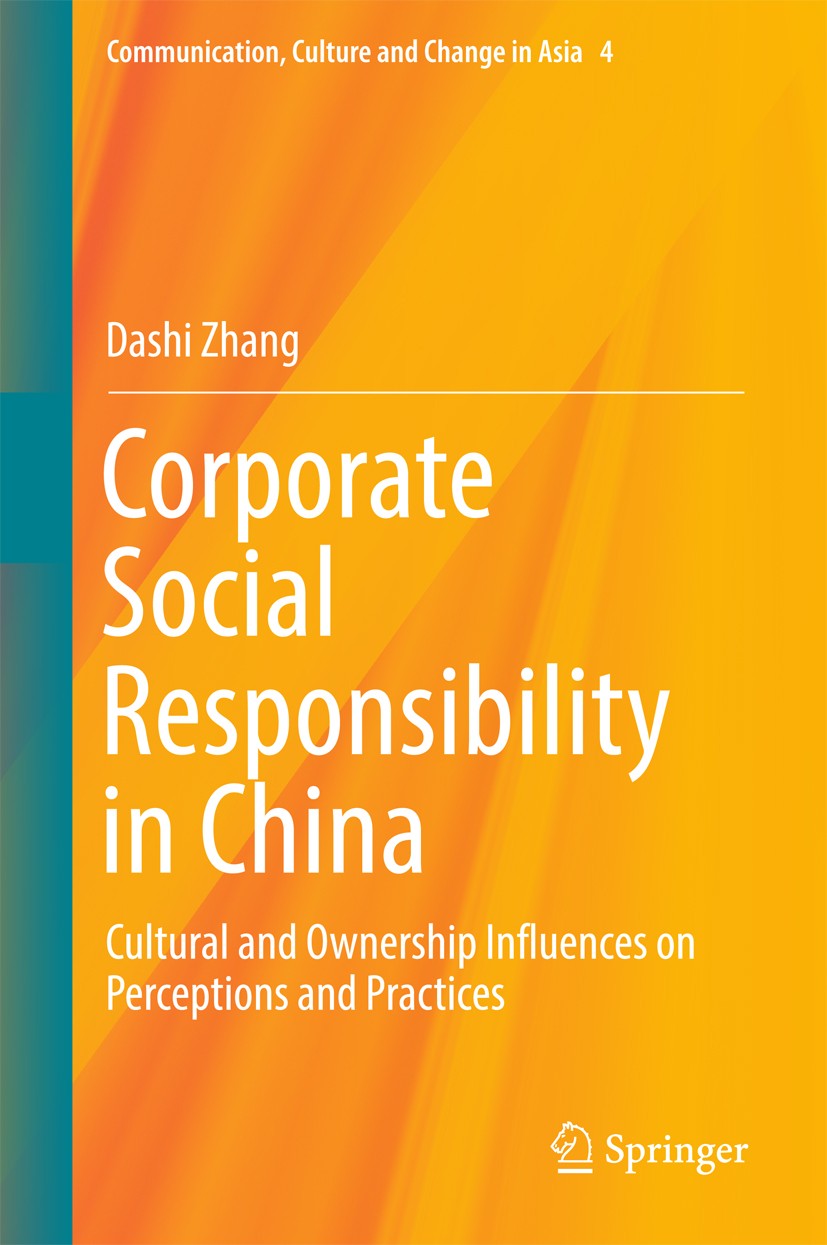Titlebook: Corporate Social Responsibility in China; Cultural and Ownersh Dashi Zhang Book Jun 20171st edition Springer Nature Singapore Pte Ltd. 2017 Titlebook: Corporate Social Responsibility in China; Cultural and Ownersh Dashi Zhang Book Jun 20171st edition Springer Nature Singapore Pte Ltd. 2017