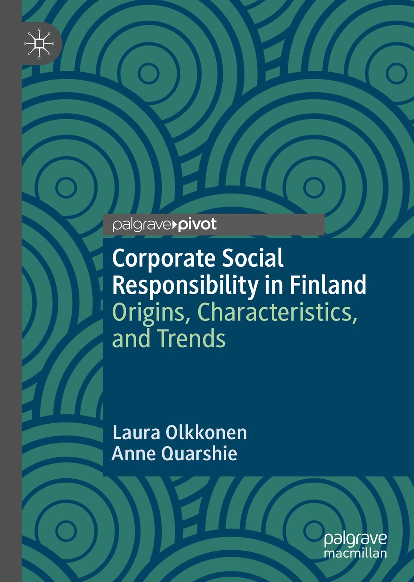 Titlebook: Corporate Social Responsibility in Finland; Origins, Characteris Laura Olkkonen,Anne Quarshie Book 2019 The Editor(s) (if applicable) and T Titlebook: Corporate Social Responsibility in Finland; Origins, Characteris Laura Olkkonen,Anne Quarshie Book 2019 The Editor(s) (if applicable) and T