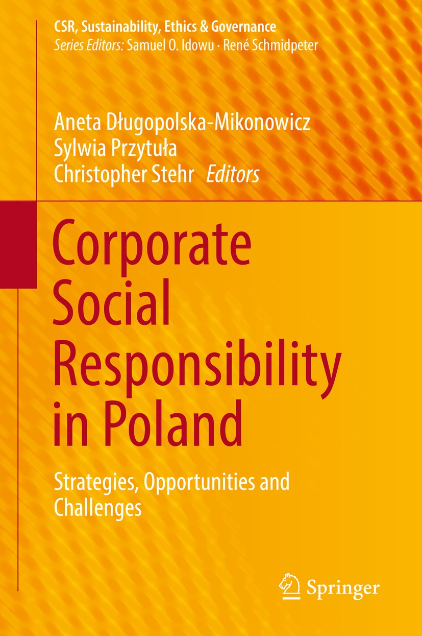 Titlebook: Corporate Social Responsibility in Poland; Strategies, Opportun Aneta Długopolska-Mikonowicz,Sylwia Przytuła,Chris Book 2019 Springer Natur Titlebook: Corporate Social Responsibility in Poland; Strategies, Opportun Aneta Długopolska-Mikonowicz,Sylwia Przytuła,Chris Book 2019 Springer Natur