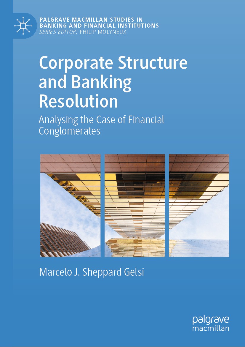 Titlebook: Corporate Structure and Banking Resolution; Analysing the Case o Marcelo J. Sheppard Gelsi Book 2024 The Editor(s) (if applicable) and The Titlebook: Corporate Structure and Banking Resolution; Analysing the Case o Marcelo J. Sheppard Gelsi Book 2024 The Editor(s) (if applicable) and The