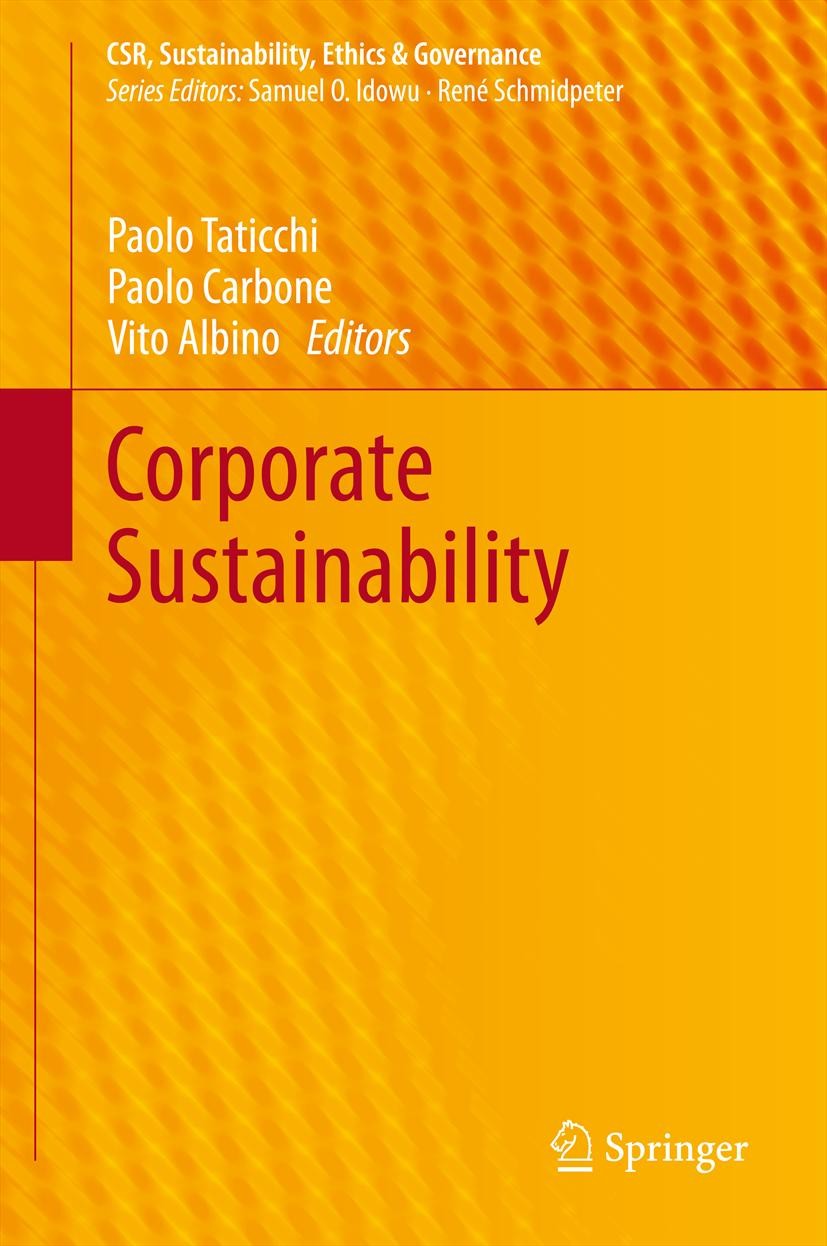 Titlebook: Corporate Sustainability; Paolo Taticchi,Paolo Carbone,Vito Albino Book 2013 Springer-Verlag Berlin Heidelberg 2013 Environmental Manageme Titlebook: Corporate Sustainability; Paolo Taticchi,Paolo Carbone,Vito Albino Book 2013 Springer-Verlag Berlin Heidelberg 2013 Environmental Manageme