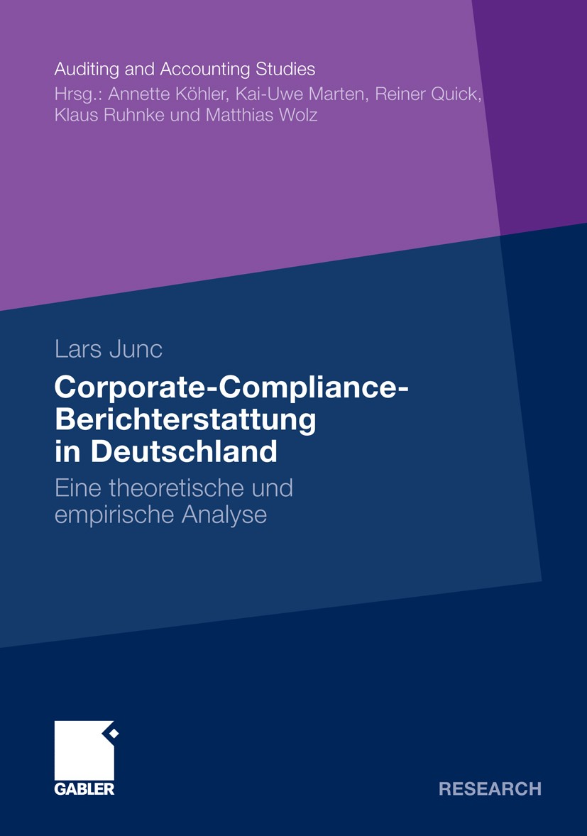 Titlebook: Corporate-Compliance-Berichterstattung in Deutschland; Eine theoretische un Lars Junc Book 2010 Gabler Verlag | Springer Fachmedien Wiesbad Titlebook: Corporate-Compliance-Berichterstattung in Deutschland; Eine theoretische un Lars Junc Book 2010 Gabler Verlag | Springer Fachmedien Wiesbad