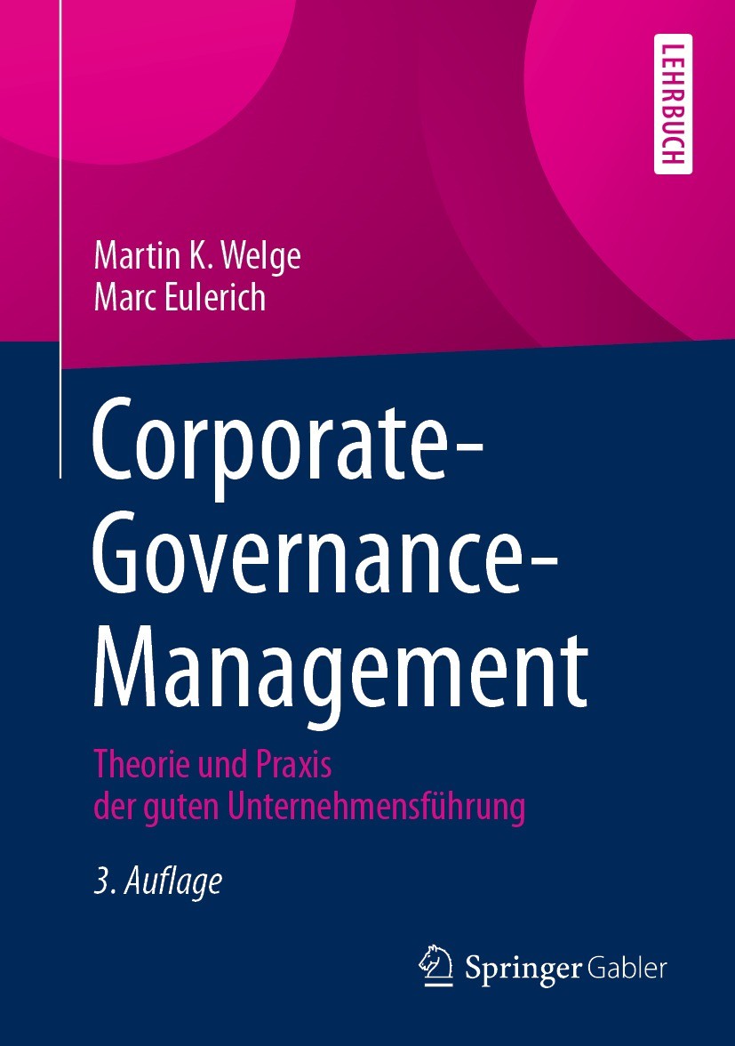 Titlebook: Corporate-Governance-Management; Theorie und Praxis d Martin K. Welge,Marc Eulerich Textbook 2021Latest edition Der/die Herausgeber bzw. de Titlebook: Corporate-Governance-Management; Theorie und Praxis d Martin K. Welge,Marc Eulerich Textbook 2021Latest edition Der/die Herausgeber bzw. de
