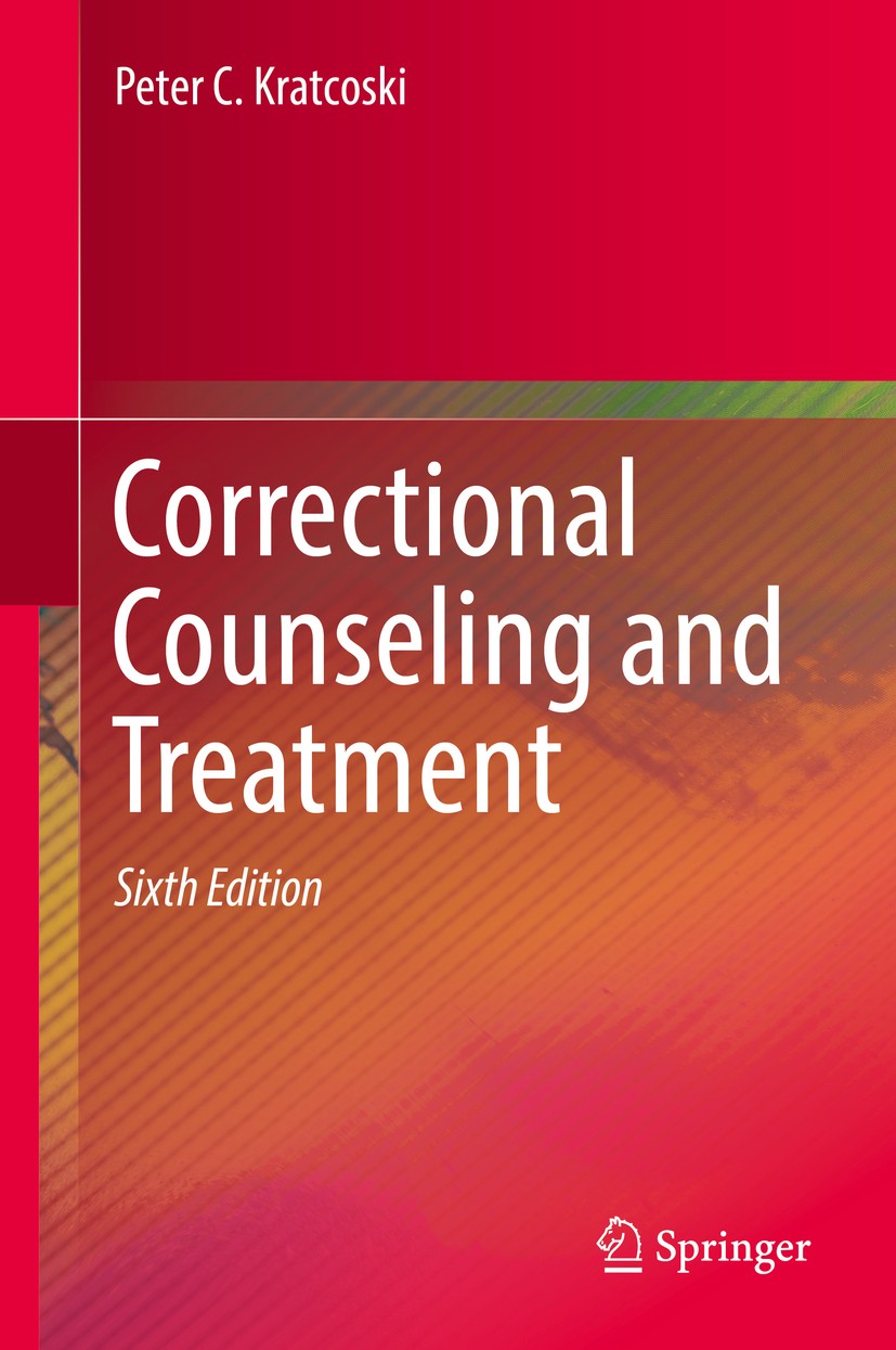 Titlebook: Correctional Counseling and Treatment; Peter C. Kratcoski Textbook 2017Latest edition Springer International Publishing AG 2017 Community Titlebook: Correctional Counseling and Treatment; Peter C. Kratcoski Textbook 2017Latest edition Springer International Publishing AG 2017 Community