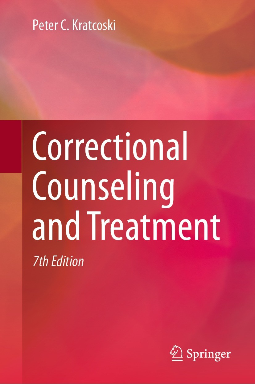 Titlebook: Correctional Counseling and Treatment; Peter C. Kratcoski Textbook 2024Latest edition The Editor(s) (if applicable) and The Author(s), und Titlebook: Correctional Counseling and Treatment; Peter C. Kratcoski Textbook 2024Latest edition The Editor(s) (if applicable) and The Author(s), und