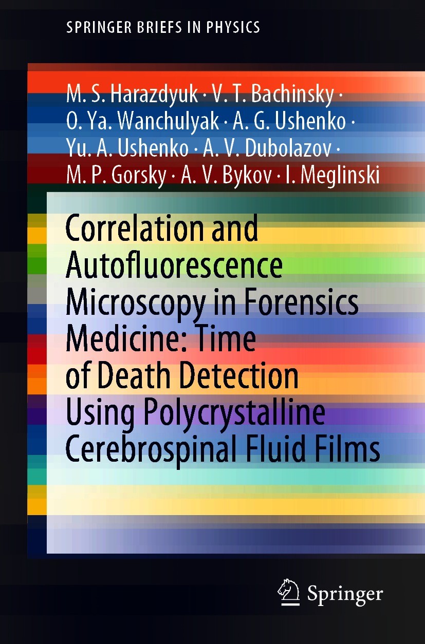Titlebook: Correlation and Autofluorescence Microscopy in Forensics Medicine: Time of Death Detection Using Pol; M.S. Harazdyuk,V.T. Bachinsky,I. Meg Titlebook: Correlation and Autofluorescence Microscopy in Forensics Medicine: Time of Death Detection Using Pol; M.S. Harazdyuk,V.T. Bachinsky,I. Meg