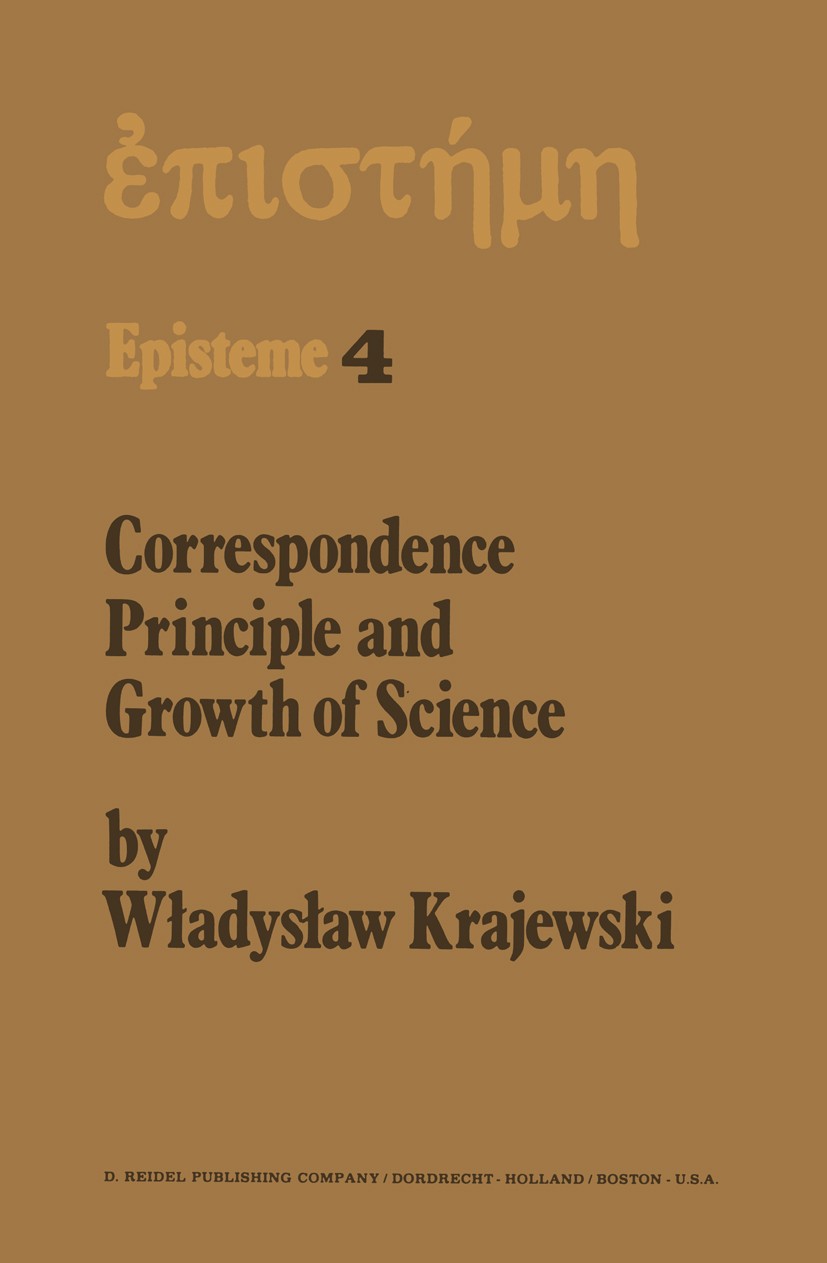 Titlebook: Correspondence Principle and Growth of Science; Władysław Krajewski Book 1977 D. Reidel Publishing Company, Dordrecht, Holland 1977 Inuit. Titlebook: Correspondence Principle and Growth of Science; Władysław Krajewski Book 1977 D. Reidel Publishing Company, Dordrecht, Holland 1977 Inuit.