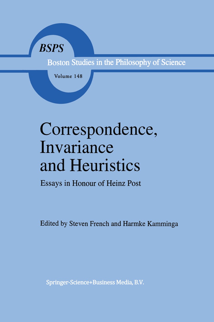 Titlebook: Correspondence, Invariance and Heuristics; Essays in Honour of Steven French,Harmke Kamminga Book 1993 Springer Science+Business Media Dor Titlebook: Correspondence, Invariance and Heuristics; Essays in Honour of Steven French,Harmke Kamminga Book 1993 Springer Science+Business Media Dor