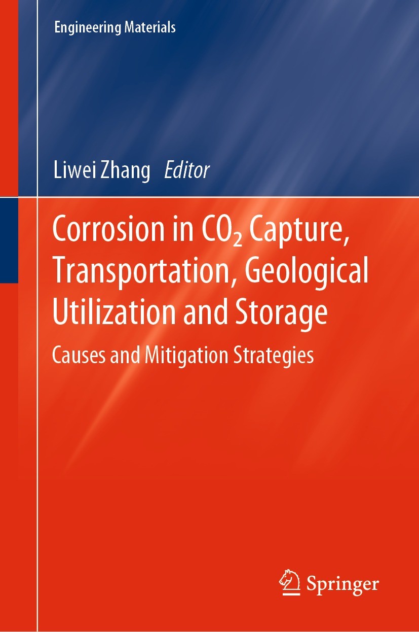 Titlebook: Corrosion in CO2 Capture, Transportation, Geological Utilization and Storage; Causes and Mitigatio Liwei Zhang Book 2023 The Editor(s) (if Titlebook: Corrosion in CO2 Capture, Transportation, Geological Utilization and Storage; Causes and Mitigatio Liwei Zhang Book 2023 The Editor(s) (if