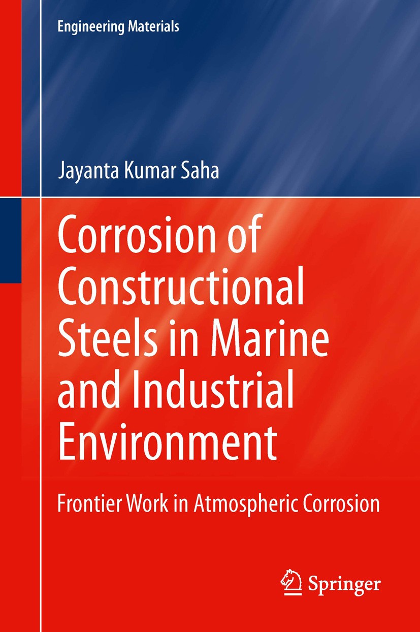 Titlebook: Corrosion of Constructional Steels in Marine and Industrial Environment; Frontier Work in Atm Jayanta Kumar Saha Book 2013 Springer India 2 Titlebook: Corrosion of Constructional Steels in Marine and Industrial Environment; Frontier Work in Atm Jayanta Kumar Saha Book 2013 Springer India 2