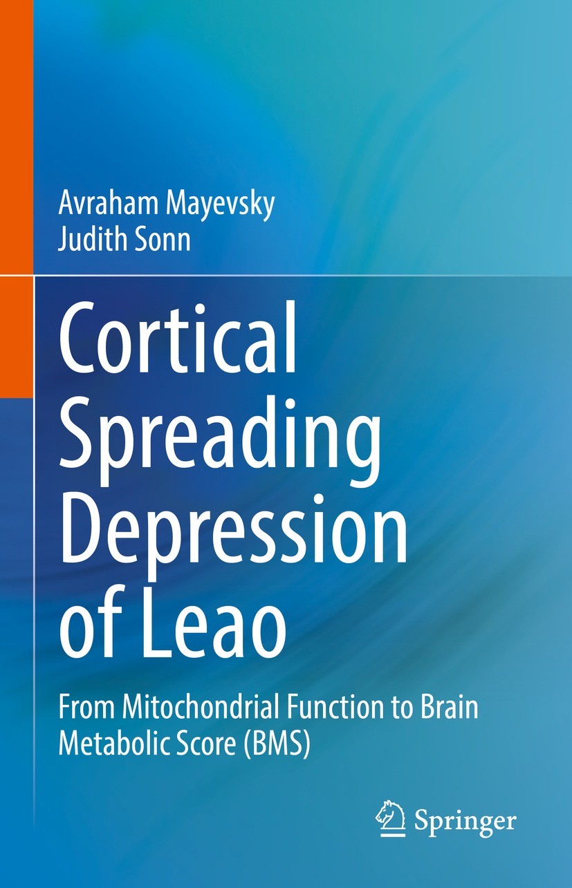 Titlebook: Cortical Spreading Depression of Leao; From Mitochondrial F Avraham Mayevsky,Judith Sonn Book 2022 The Editor(s) (if applicable) and The Au Titlebook: Cortical Spreading Depression of Leao; From Mitochondrial F Avraham Mayevsky,Judith Sonn Book 2022 The Editor(s) (if applicable) and The Au