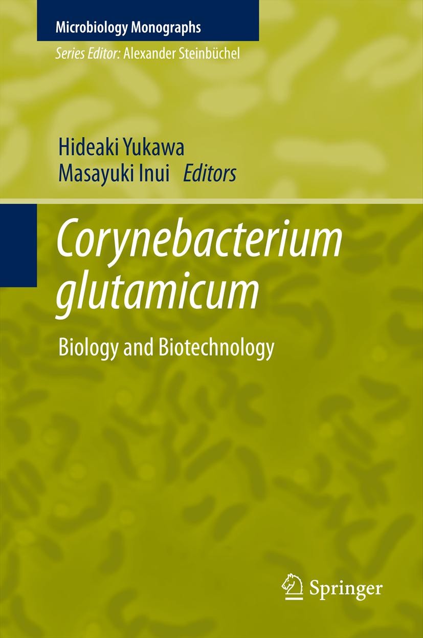 Titlebook: Corynebacterium glutamicum; Biology and Biotechn Hideaki Yukawa,Masayuki Inui Book 20131st edition Springer-Verlag Berlin Heidelberg 2013 A Titlebook: Corynebacterium glutamicum; Biology and Biotechn Hideaki Yukawa,Masayuki Inui Book 20131st edition Springer-Verlag Berlin Heidelberg 2013 A