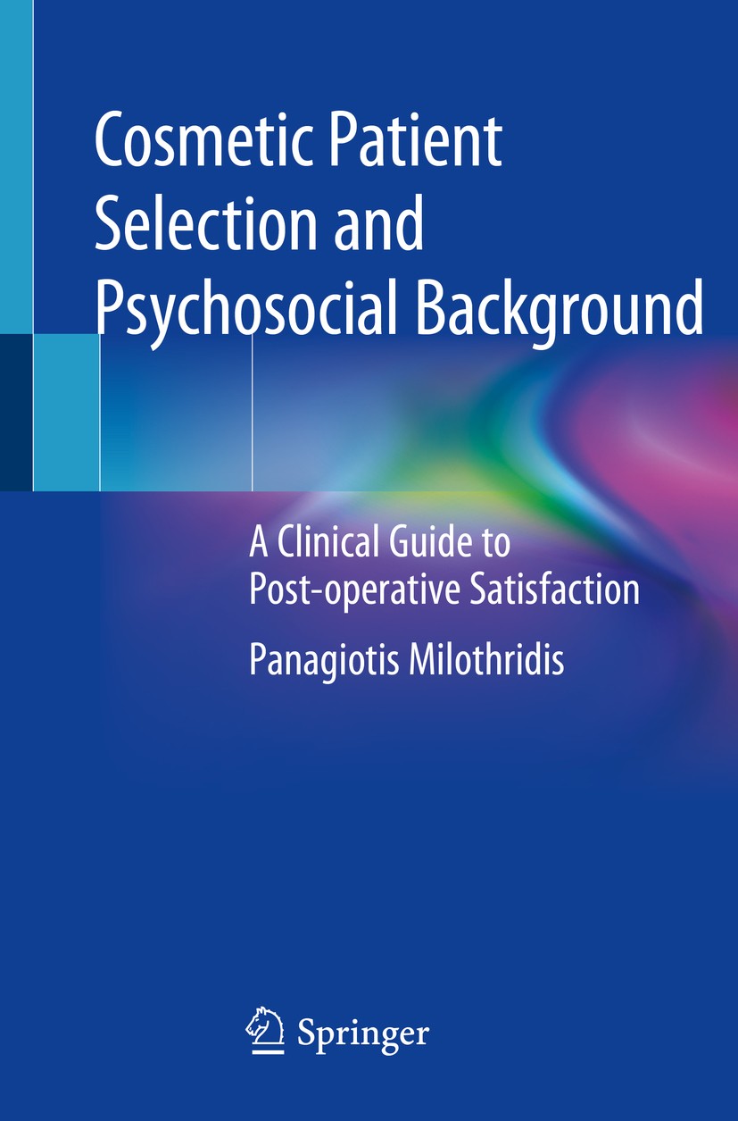 Titlebook: Cosmetic Patient Selection and Psychosocial Background; A Clinical Guide to Panagiotis Milothridis Book 2020 Springer Nature Switzerland A Titlebook: Cosmetic Patient Selection and Psychosocial Background; A Clinical Guide to Panagiotis Milothridis Book 2020 Springer Nature Switzerland A